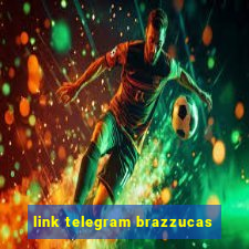 link telegram brazzucas